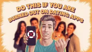 Are You TIRED of Dating APP Burnout? Try This Instead!