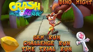 Crash Bandicoot On The ReRun: Dino Might: Gem Run + Challange Run & Time Trial Run