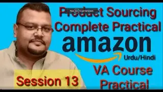 Session 13 Product Sourcing for Amazon VA- Complete Course Urdu/Hindi