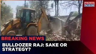 Bulldozer Raj: 'Government Did Not Target Only Muslims, But To All Other Communities As Well'