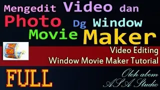 Full Video, Window Movie Maker Tutorial, Editing Video Tutorial