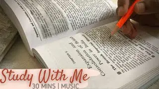 Real Time - Study With Me [30 Minutes Session with Music] | Deepjyoti Barman