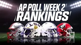 Week 2 College Football Top 25 AP Poll Rankings | Instant Reaction