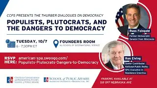 The Thurber Dialogues on Democracy - Populists, Plutocrats and the Dangers to Democracy