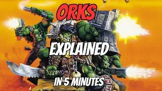 Orks Explained in Under 5 Minutes &ndash; Warhammer 40k Faction Lore