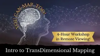 You Can Map, Too: Learn TransDimensional Mapping (Remote Viewing)
