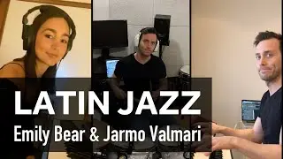 Emily Bear & Jarmo Valmari &ndash; Latin Jazz Collab