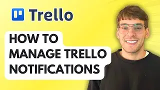How to Manage Trello Notifications [2026 Full Guide]