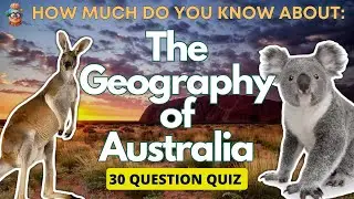 Test Your Aussie Knowledge: Australian Geography Trivia