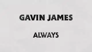 Gavin James - Always (Lyric video)