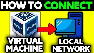 How To Connect Virtual Machine to Local Network (2025) - Step by Step