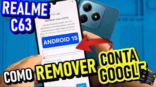 DESBLOQUEIO DA CONTA GOOGLE RELAME C63 NOTE 60 ÚLTIMA ATUALIZAÇÃO ANDROID 15 