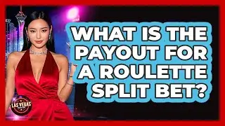 What Is The Payout For A Roulette Split Bet?