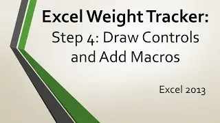 Weight Tracker Series: Step 4 Draw Controls and Add Macros