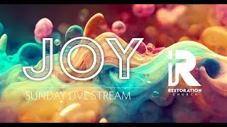 Restoration Church Online February 26, 2023