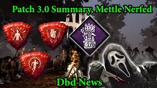 Patch 3.0 Summary, Mettle Nerf | Dbd News