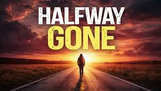 Halfway Gone