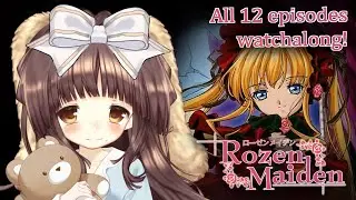 [ Watchalong ] All 12 episodes of Rozen Maiden 🌹 (my first time watching!)