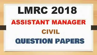LMRC 2018 CIVIL E01  Question Paper WITH SOLUTION for || ASSISTANT MANAGER CIVIL ||