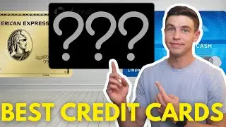 The 7 BEST Credit Cards That You NEED In 2021