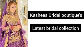 Latest kashee's Bridal dress collection, kashee's boutique, kashees beauty salon, styles and designs