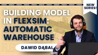 BUILDING MODEL IN FLEXSIM: AUTOMATIC WAREHOUSE | Step-by-Step Simulation Tutorial (Part 1)