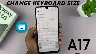 Samsung Galaxy A17 5G: как настроить размер клавиатуры