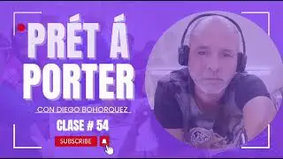 CLASE 54   EN ESPAÑOL   PRÉT Á PORTER