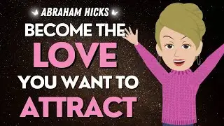 Abraham Hicks 💎💎You Energy Attracts Love into Your Life💫