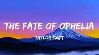 Taylor Swift - The Fate of Ophelia (Lyrics)