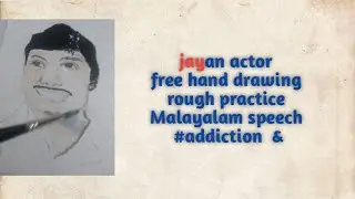I am trying to draw jayan actor free hand rough practice Malayalam speech # addiction &