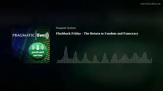 Flashback Friday - The Return to Fandom and Fanocracy