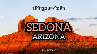 Sedona Arizona | Your Ultimate Travel Guide | Things To Do in Sedona AZ