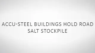 Salt, Sand and De-icing Buildings | Accu-Steel