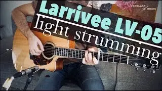 Larriv&eacute;e LV-05 - Light strumming and fingerpicking
