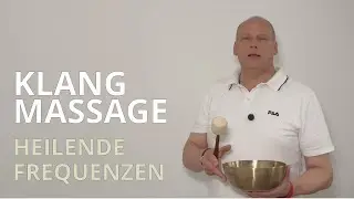 Klangmassage erkl&auml;rt &ndash; Wie die Schale deinen K&ouml;rper entspannt