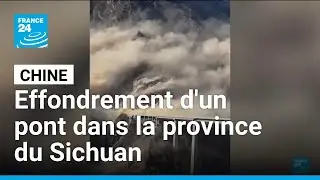 Chine : effondrement d'un pont dans la province du Sichuan &bull; FRANCE 24