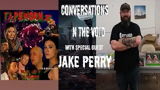 Conversations in the Void: Episode 26: Jake Perry