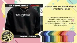 Official Fxck The Norms Refuse To Conform T-Shirt