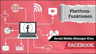 SMM Facebook Modul 02: Plattform Funktionen