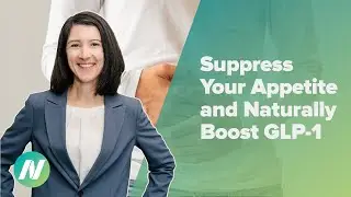How to Suppress Your Appetite and Naturally Boost GLP-1