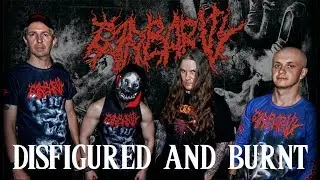 Barbarity - Disfigured And Burnt