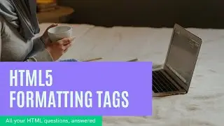 HTML5 Formatting Tags