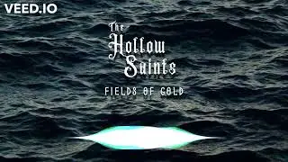 The Hollow Saints - Fields Of Gold