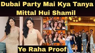 Bigg Boss 19 Finalist Tanya Mittal Hongi Dubai Party Mai Shamil-Tanya Ne Diya Jhatka.#tanyamittal 