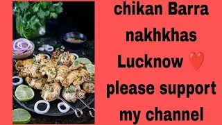 chikan Barra nakhkhas  @tastyfood