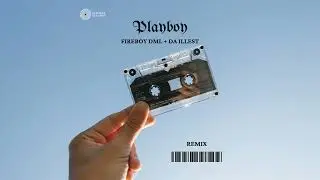 Fireboy DML + Da Illest - Playboy (Remix)