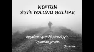 NEPTÜN - SİSTE YOLUMUZU BULMAK