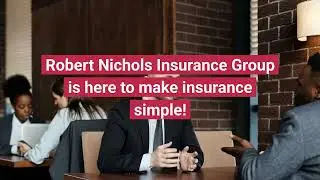 Confused About Insurance? Let Robert Nichols Insurance Group Simplify It for You!