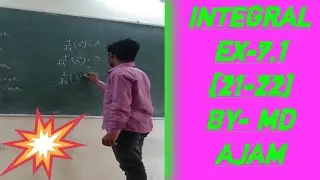 12th (NCERT) Mathematics-INTEGRATION(CALCULUS) EXERCISE-7.1Question No- 21to22(Solution)!!By-Md Ajam